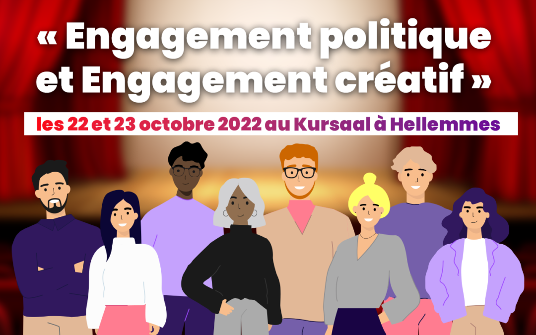 « Engagement politique et Engagement créatif » les 22 et 23 octobre 2022 au Kursaal à Hellemmes