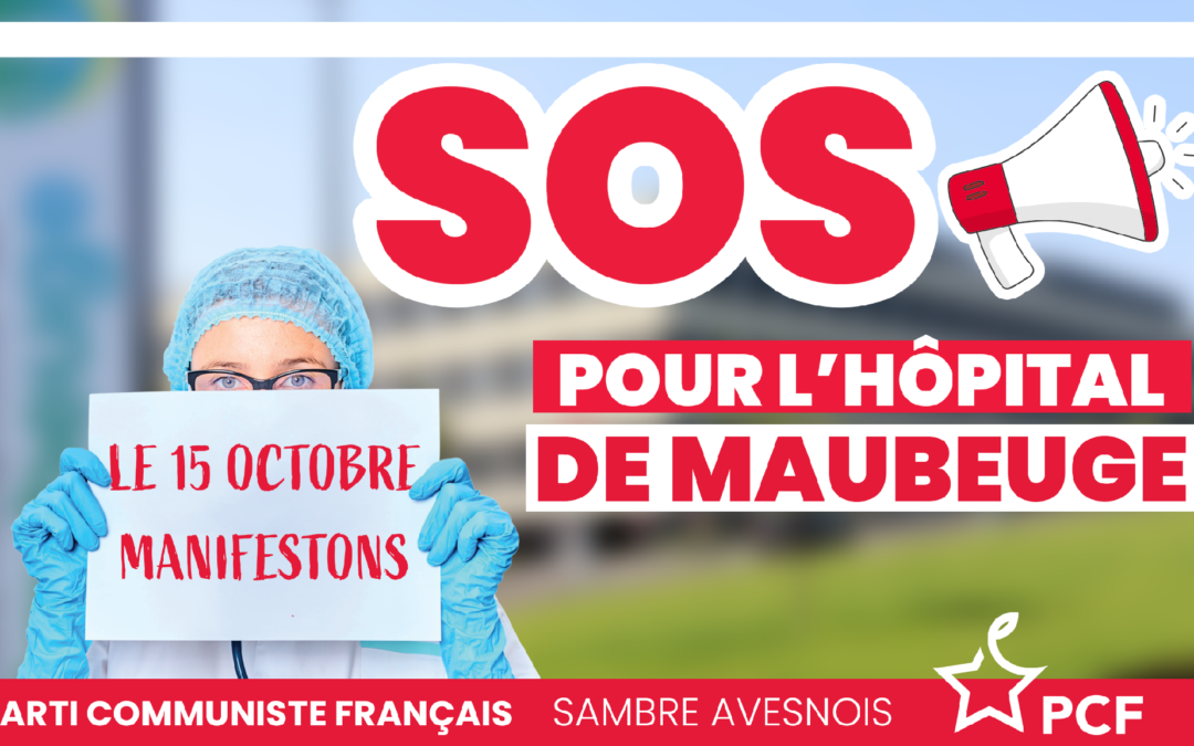 Urgence pour l’hôpital de Maubeuge et le territoire de Sambre-Avesnois ! SIGNEZ LA PETITION
