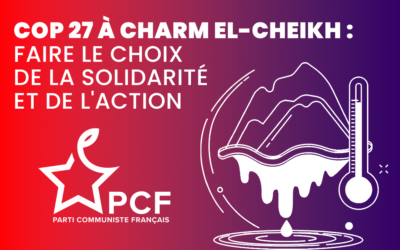 COP 27 à Charm el-Cheikh : faire le choix de la solidarité et de l’action